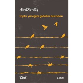 Kanes Yayınları Topla Yüreğini Gidelim Buradan