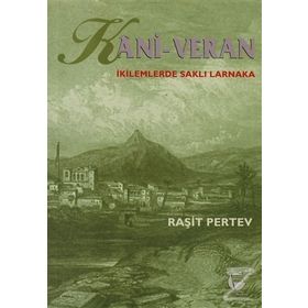 Kani - Veran İkilemlerde Saklı Larnaka - Raşit Pertev