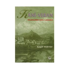 Kani - Veran İkilemlerde Saklı Larnaka - Raşit Pertev