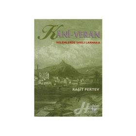 Kani - Veran İkilemlerde Saklı Larnaka - Raşit Pertev