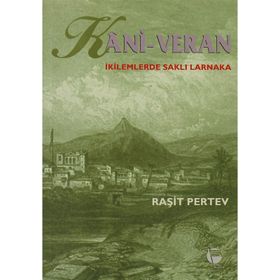 Kani - Veran İkilemlerde Saklı Larnaka - Raşit Pertev