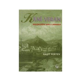 Kani - Veran İkilemlerde Saklı Larnaka - Raşit Pertev