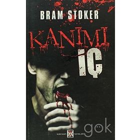 Kanımı İç - braem stoker Mary Elizabeth Braddon Mary E. Wilkins M. R. James Frederick Cowles E. H. Heron Kont Stenbock Johann Ludwig Tieck Luigi Capuana edgar allen poe