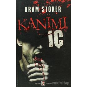Kanımı İç - braem stoker Mary Elizabeth Braddon Mary E. Wilkins M. R. James Frederick Cowles E. H. Heron Kont Stenbock Johann Ludwig Tieck Luigi Capuana edgar allen poe