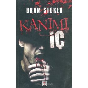 Kanımı İç - braem stoker Mary Elizabeth Braddon Mary E. Wilkins M. R. James Frederick Cowles E. H. Heron Kont Stenbock Johann Ludwig Tieck Luigi Capuana edgar allen poe