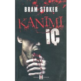 Kanımı İç - braem stoker Mary Elizabeth Braddon Mary E. Wilkins M. R. James Frederick Cowles E. H. Heron Kont Stenbock Johann Ludwig Tieck Luigi Capuana edgar allen poe
