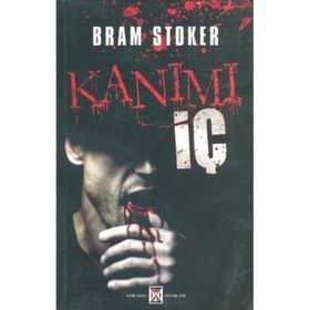 Kanımı İç - braem stoker Mary Elizabeth Braddon Mary E. Wilkins M. R. James Frederick Cowles E. H. Heron Kont Stenbock Johann Ludwig Tieck Luigi Capuana edgar allen poe