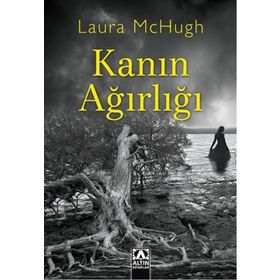 Kanın Ağırlığı - Laura McHugh