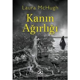 Kanın Ağırlığı - Laura McHugh