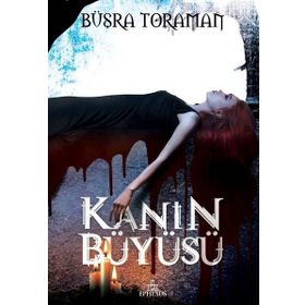 Kanın Büyüsü / Büşra Toraman
