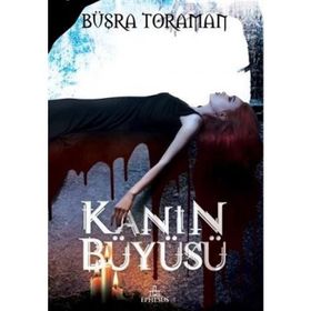 Kanın Büyüsü / Büşra Toraman