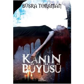 Kanın Büyüsü / Büşra Toraman