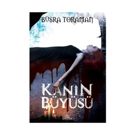 Kanın Büyüsü / Büşra Toraman