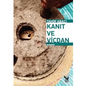 Kanıt ve Vicdan - Tahir Abacı