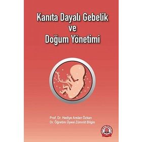 Kanıta Dayalı Gebelik Ve Doğum Yönetimi-Ankara NobelTıp Kitabevi