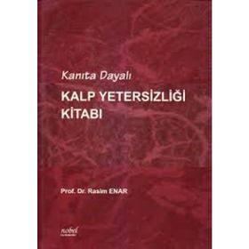 Kanıta Dayalı Kalp Yetersizliği - Konjestif ve Düşük Debi Sendromları - Ema Tıp Kitabevi