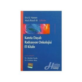 Kanıta Dayalı Radyasyon Onkolojisi El Kitabı - Eric K. Hansen Mack Roach