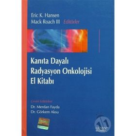 Kanıta Dayalı Radyasyon Onkolojisi El Kitabı - Eric K. Hansen Mack Roach