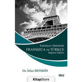 Kanıtlayıcı Metinlerde Fransızca ve Türkçe Bağlama Öğeleri - Dr. İrfan Ertekin