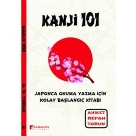 Kanji 101 - Ahmet Refah Torun