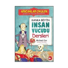 KANKA BEY'IN İNSAN VÜCUDU DERSLERI AFACANLAR OKULDA - MICHEAL COX