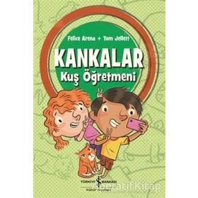 Kankalar -Kuş Öğretmeni - Felice Arena Tom Jellet