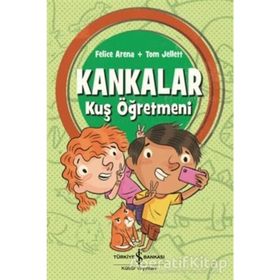Kankalar -Kuş Öğretmeni - Felice Arena Tom Jellet