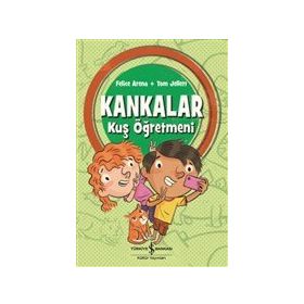 Kankalar -Kuş Öğretmeni - Felice Arena Tom Jellet