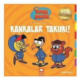 Kankalar Takımı! (kral Şakir İlk Okuma Kitabı 15) - Varol Yaşaroğlu (eksik Parça Yayınları)