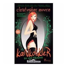 KANKOLIKLER BIR AŞK HIKAYESI - CHRISTOPHER MOORE