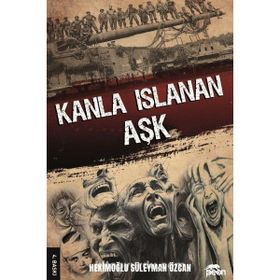 Kanla Islanan Aşk - gazeteci arastirmaci yazar hekimoglu suleyman ozcan