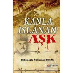 Kanla Islanan Aşk - gazeteci arastirmaci yazar hekimoglu suleyman ozcan