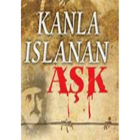 Kanla Islanan Aşk - gazeteci arastirmaci yazar hekimoglu suleyman ozcan