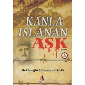 Kanla Islanan Aşk - gazeteci arastirmaci yazar hekimoglu suleyman ozcan