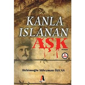 Kanla Islanan Aşk - gazeteci arastirmaci yazar hekimoglu suleyman ozcan