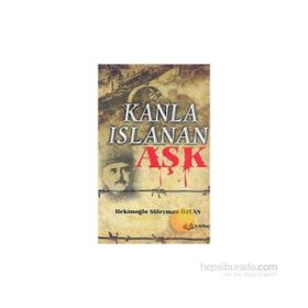 Kanla Islanan Aşk - gazeteci arastirmaci yazar hekimoglu suleyman ozcan