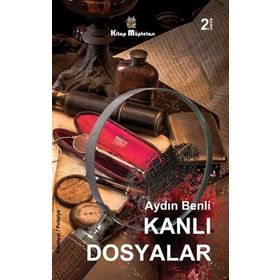 Kanlı Dosyalar - Aydın Benli - Arsine Yayıncılık