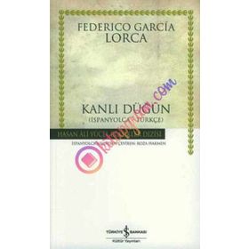 KANLI DÜĞÜN İSPANYOLCA - TÜRKÇE (BODAS DE SANGRE) - FEDERICO GARCIA LORCA