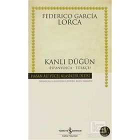 KANLI DÜĞÜN İSPANYOLCA - TÜRKÇE (BODAS DE SANGRE) - FEDERICO GARCIA LORCA