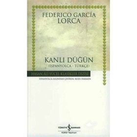 KANLI DÜĞÜN İSPANYOLCA - TÜRKÇE (BODAS DE SANGRE) - FEDERICO GARCIA LORCA