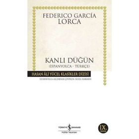 KANLI DÜĞÜN İSPANYOLCA - TÜRKÇE (BODAS DE SANGRE) - FEDERICO GARCIA LORCA