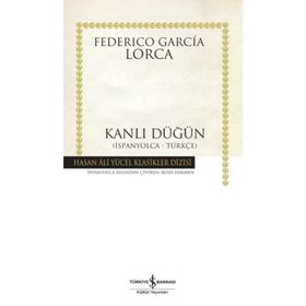 KANLI DÜĞÜN İSPANYOLCA - TÜRKÇE (BODAS DE SANGRE) - FEDERICO GARCIA LORCA