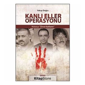 Kanlı Eller Operasyonu - Yakup Doğru