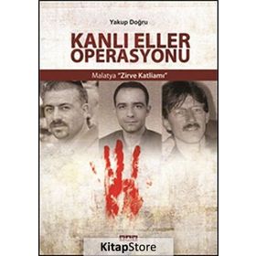 Kanlı Eller Operasyonu - Yakup Doğru