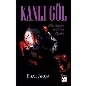 Kanlı Gül - Esat Akça