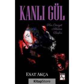 Kanlı Gül - Esat Akça