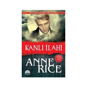 Kanlı İlahi - Anne Rice