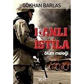 KANLI İSTİLA ÖLÜM MELEĞİ - GÖKHAN BARLAS