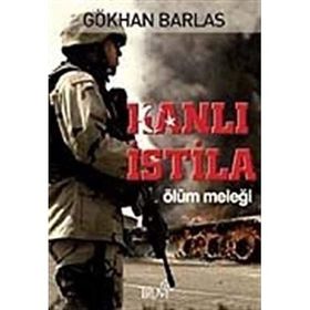 KANLI İSTİLA ÖLÜM MELEĞİ - GÖKHAN BARLAS