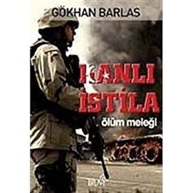 KANLI İSTİLA ÖLÜM MELEĞİ - GÖKHAN BARLAS